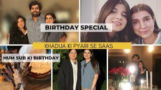  Pyari Se Khadija ki Saas  Birthday Special  Hum Sab Ki Birthday, Vlog 248