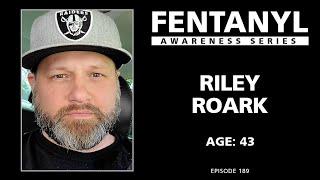 FENTANYL KILLS: Riley Roark's Story - episode 189