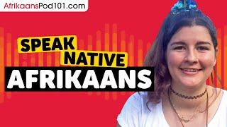 Speak Native Afrikaans