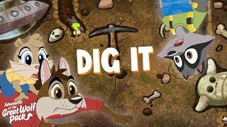 Dig It | Adventures of the Great Wolf Pack