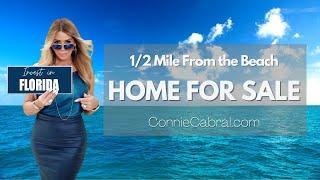 1/2 MILE  FROM THE BEACH, HOME FOR SALE! -CONNIE CABRAL GROUP