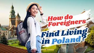 How Do Foreigners Find Living in Poland