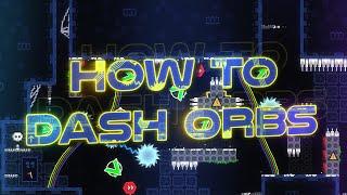 "How to Dash Orbs" by me (Insane Demon) - Geometry Dash 2.2