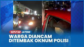 Dua Oknum Polisi Ancam Tembak Warga Semarang yang Selamatkan Korban Pemerasan