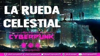 La rueda celestial - Vieja Escuela Cyberpunk