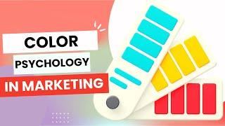 Color Psychology in Marketing & Branding