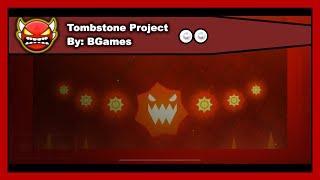 [DEMON LEVEL] Geometry Dash - Tombstone Project by BGames All 2 Coins 100% Complete (Insane Demon)