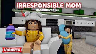 IRRESPONSIBLE MOM!! - BROOKHAVEN RP (Roblox)