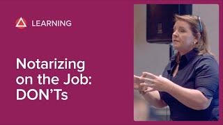 Notarizing on the Job: Don'ts