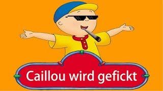 CAILLOU wird GEFICKT | CAILLOU VERARSCHE GERMAN DEUTSCH