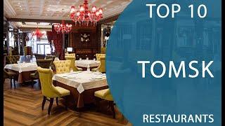 Top 10 Best Restaurants to Visit in Tomsk | Russia - English