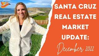 Santa Cruz Real Estate Market Update: December 2022