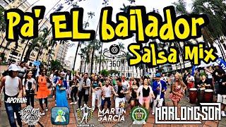 Para EL Bailador - 360 Salsa Mix - DJ Marlong Son