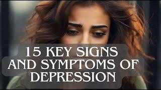 Understanding Depression: 15 Key Signs and Symptoms