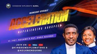 ACCELERATION; EXPERIENCING GODSPEED WITH PST. NDUKWE NDUKWE | 2ND AUGUST 2023 | WEDNESDAY SPECIAL