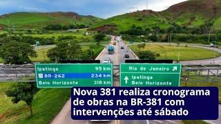 Nova 381 realiza cronograma de obras na BR-381 com intervenções até sábado