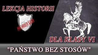 Państwo bez stosów - Lekcje historii pod ostrym kątem - Klasa 6