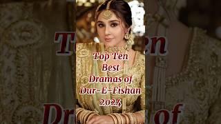 Top Ten Best Dramas of Dur-E-Fishan 2024 #top10  #durefishan