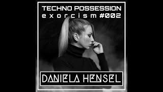 DANIELA HENSEL @ Techno Possession | Exorcism #002