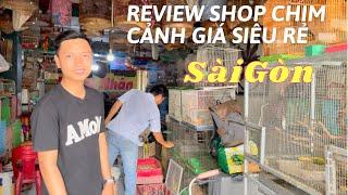 Review shop chim cảnh giá siêu rẻ tại Sài Gòn