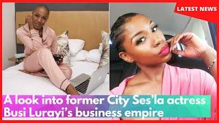 A look into former City Ses’la actress Busi Lurayi’s business empire