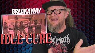 Breakaway by IDLE CURE (Reaction)