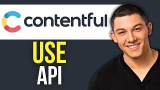 How to Use Contentful API