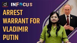 ICC issues arrest warrant for Vladimir Putin for war crimes in Ukraine - IN FOCUS | Drishti IAS