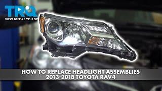 How to Replace Headlight Assemblies 2013-2018 Toyota RAV4