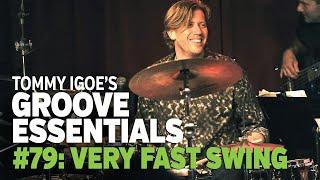 Tommy Igoe's Groove Essentials #79: Very Fast Swing