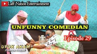 UNFUNNY COMEDIAN IN PRAYER HOUSE (UFOK AKAM EPISODE 29)