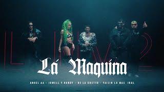 Anuel AA , Jowell & Randy, De La Ghetto, Yailin La Más Viral - La Máquina (Video Oficial) LLNM2