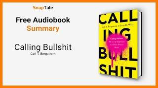 Calling Bullshit by Carl T. Bergstrom: 20 Minute Summary