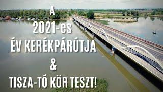  2021-es ÉV KERÉKPÁRÚTJA & Tisza-tó kör teszt | Kerékpártúra a Tisza-tó körül | Bringábor ️