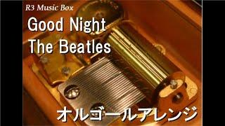 Good Night/The Beatles【オルゴール】