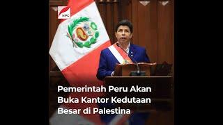 PEMERINTAH PERU AKAN BUKA KANTOR KEDUTAAN BESAR DI PALESTINA | NPC #SHORTS