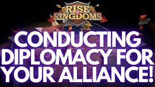 Rise of Kingdoms | Being a Diplomat for your Alliance & How to Conduct Diplomacy in your Kingdom!