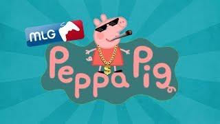 MLG PEPPA PIG