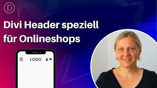 Divi Header für Onlineshop (WooCommerce) erstellen → Anleitung für mobile Endgeräte