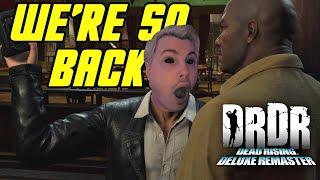 WE'RE SO BACK! | Dead Rising: Deluex Remaster! | #1