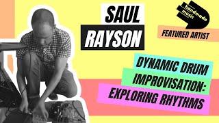 Dynamic Drum Improvisation: Exploring Rhythms with Saul Rayson