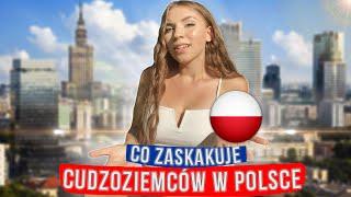 Co ZASKAKUJE cudzoziemcow w POLSCE