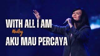 With All I Am medley Aku Mau Percaya  |  GMS Live - Ezra Lewina