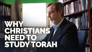 WHY EVERY CHRISTIAN NEEDS TO STUDY TORAH