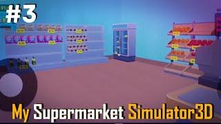 SUPERMARKETKU SEMAKIN LUAS || My Supermarket Simulator3D #3