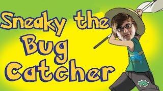 Sneaky the Bug Catcher, Gotta Catch em all