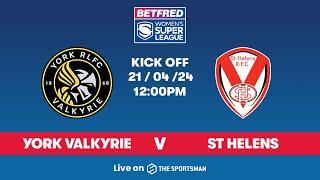 21/04 - LIVE Betfred Women's Super League - York Valkyrie vs St Helens