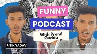 Funny Podcast With Guddu Premi Ji | Ritik Yadav | Comedy Video Hindi