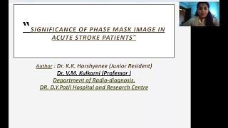 K K Harshyenee | SIGNIFICANCE OF PHASE MASK IMAGES IN ACUTE STROKE PATIENTS.