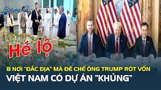 Hé lộ 8 nơi “ĐẮC ĐỊA” mà đế chế của ông Trump rót vốn, Việt Nam có dự án “Khủng” | CafeLand